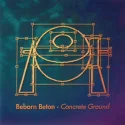 Beborn Beton - Concrete Ground (1994)