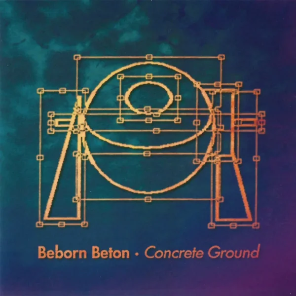 Beborn Beton - Concrete Ground (1994)