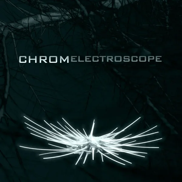 CHROM - Electroscope (2010)