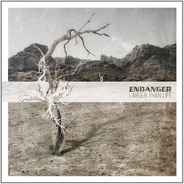 Endanger - Larger Than Life (2013)