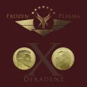 Frozen Plasma - Dekadenz (2015)