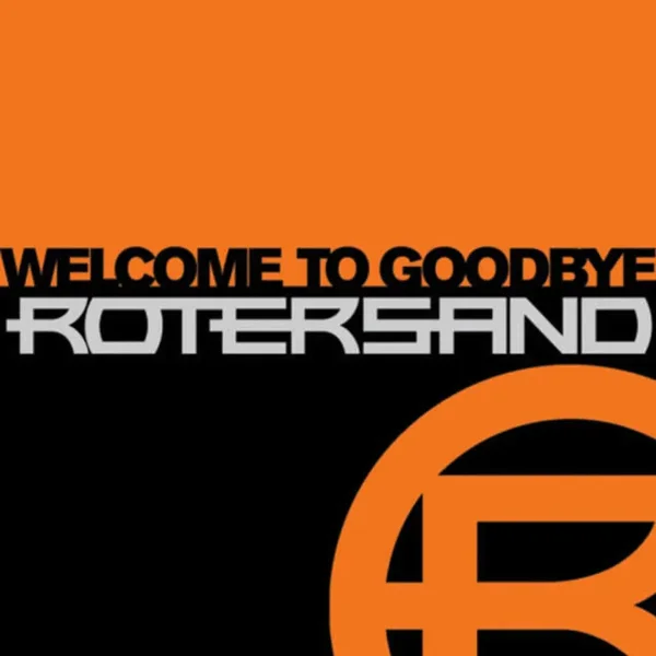 Rotersand - Welcome to Goodbye (2005)