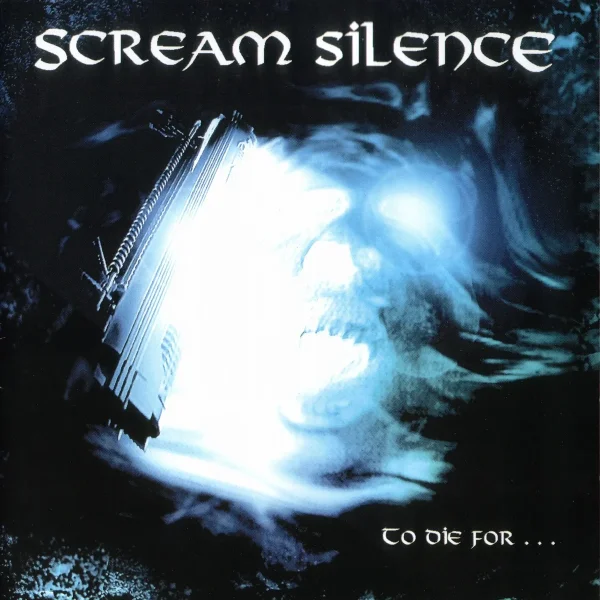 Scream Silence - To Die For… (1999)