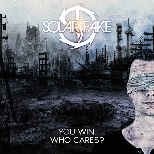 Solar Fake - You Win. Who Cares? (2018)