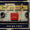 Solar Fake - Don’t Push This Button! (2024)